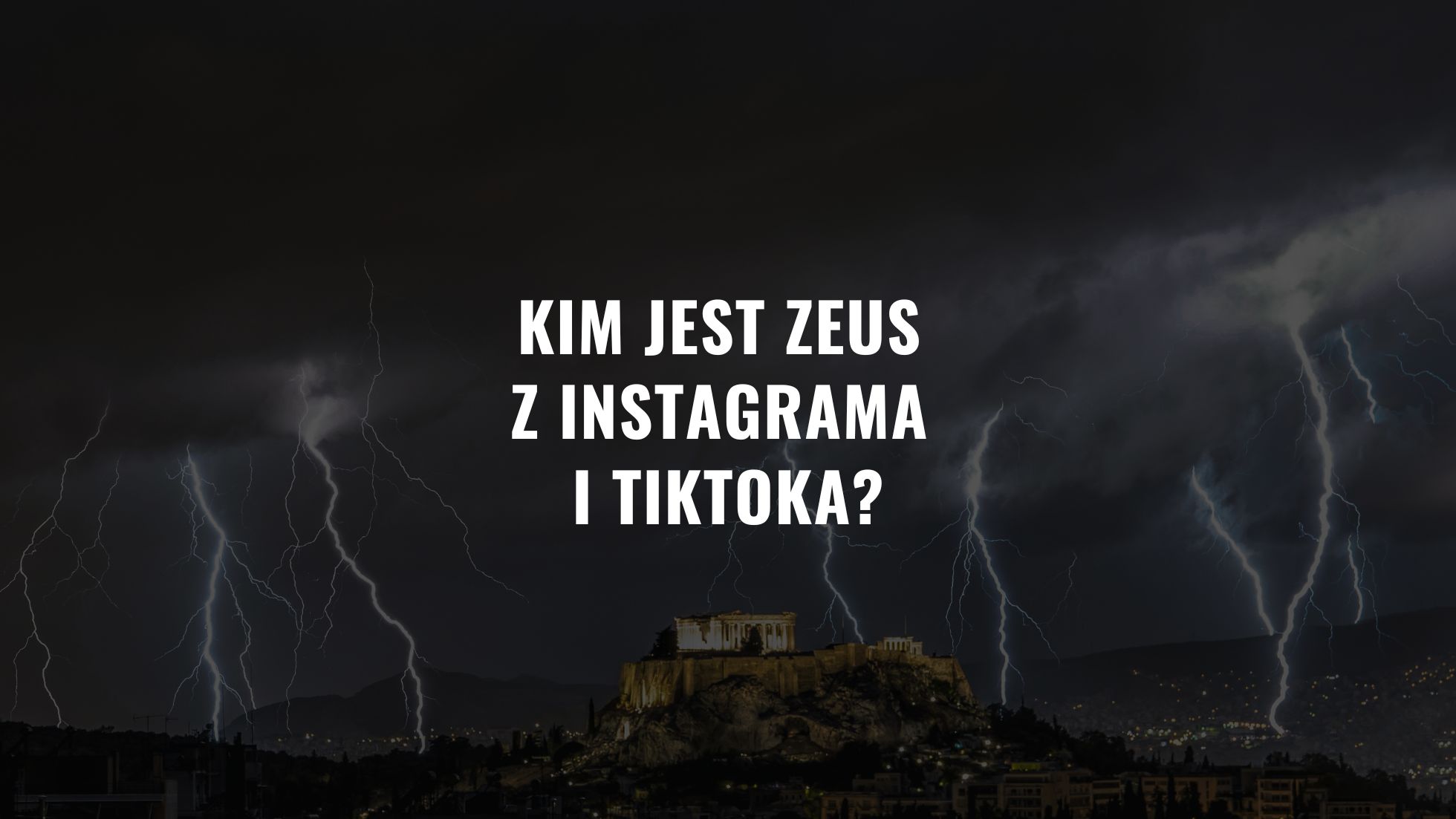 Kim jest Zeus z Instagrama i TikToka