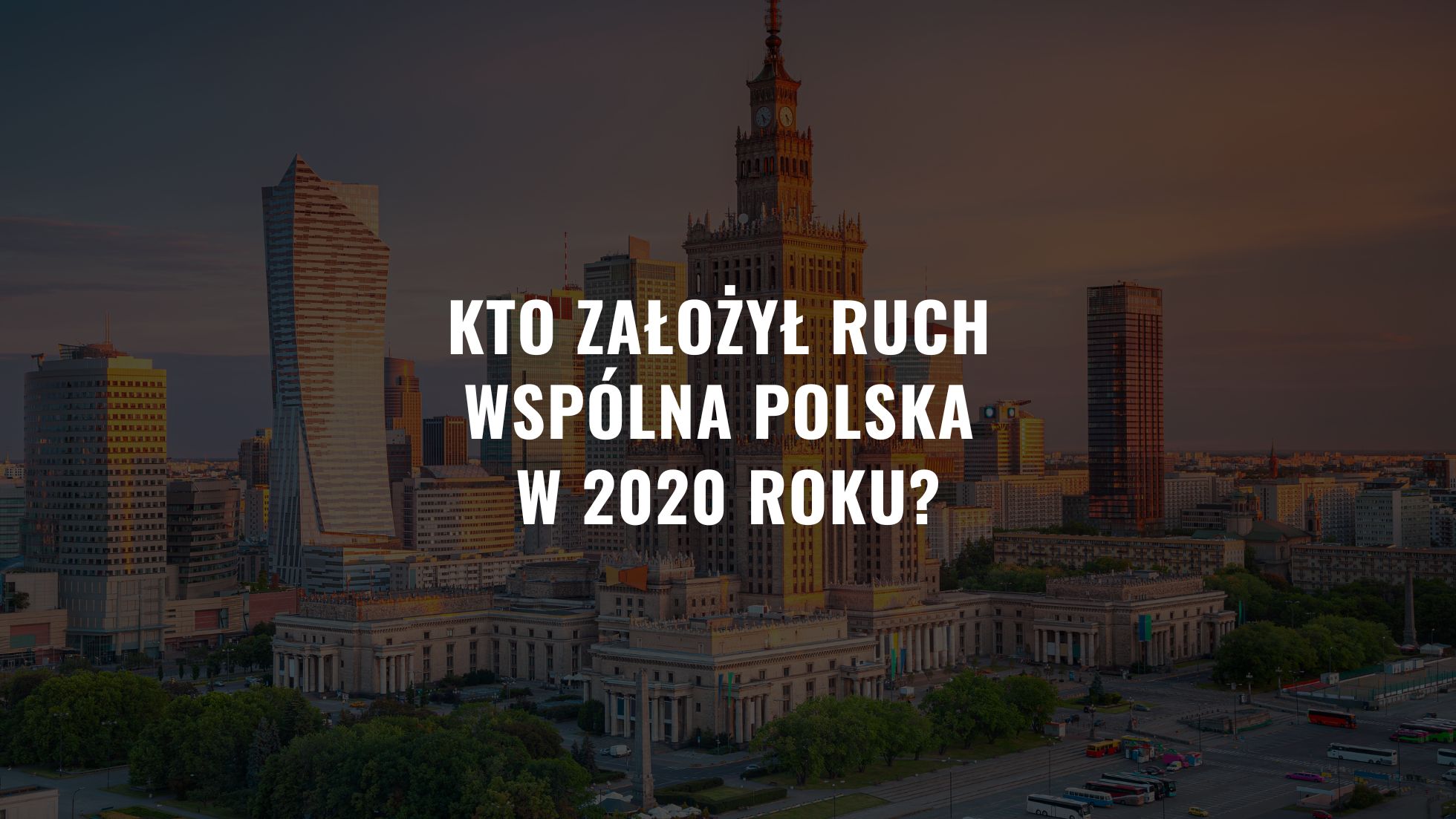 Kto założył Ruch Wspólna Polska w 2020 roku
