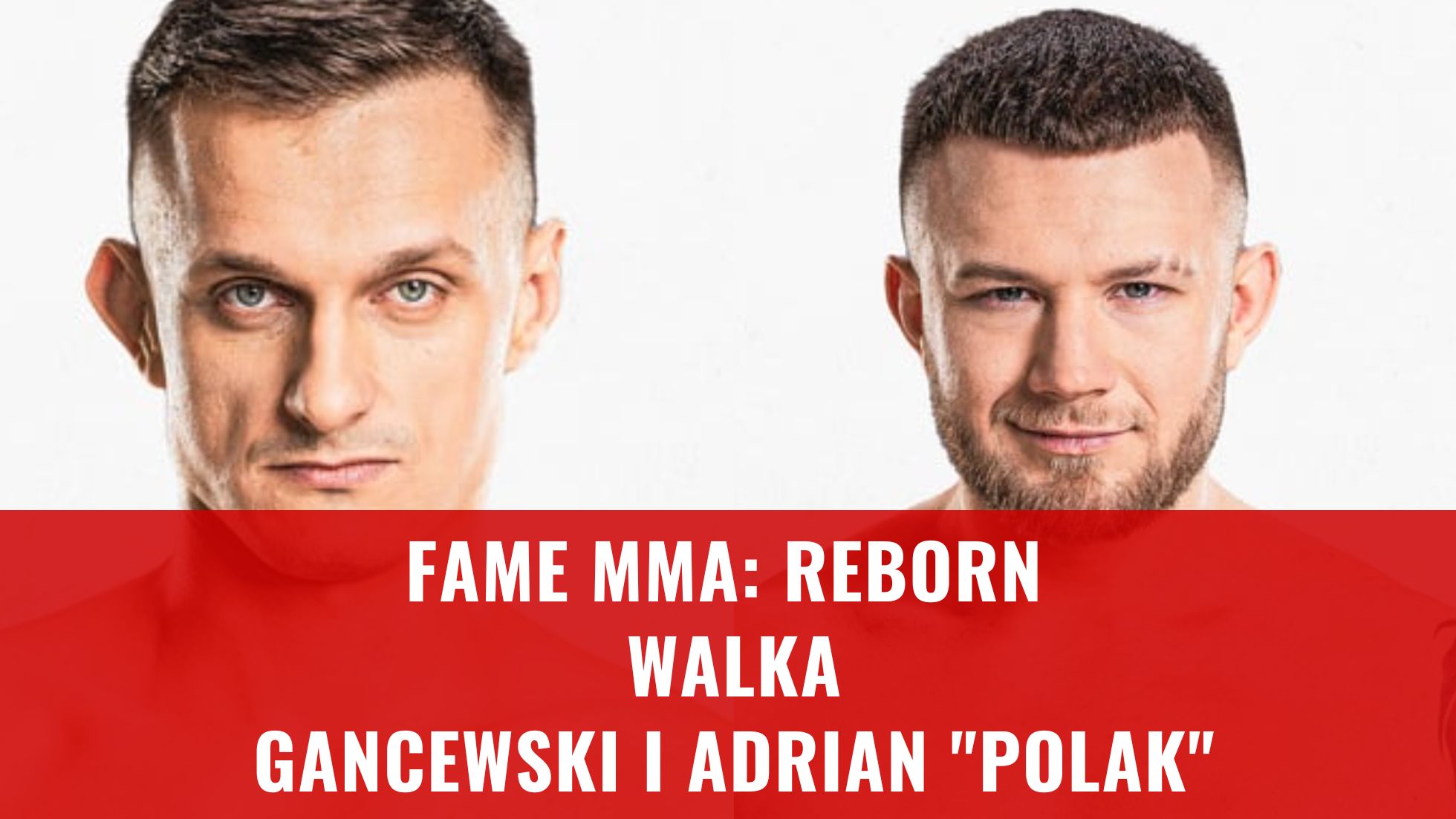 FAME Reborn. Gancewski i Adrian Polak